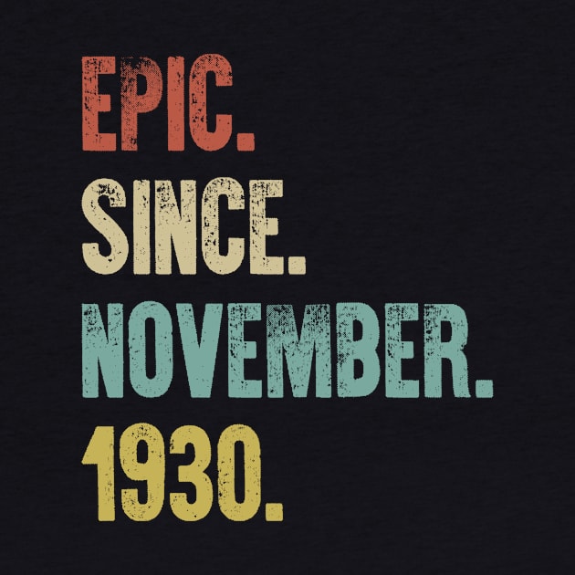 Retro Vintage 90th Birthday Epic Since November 1930 by DutchTees